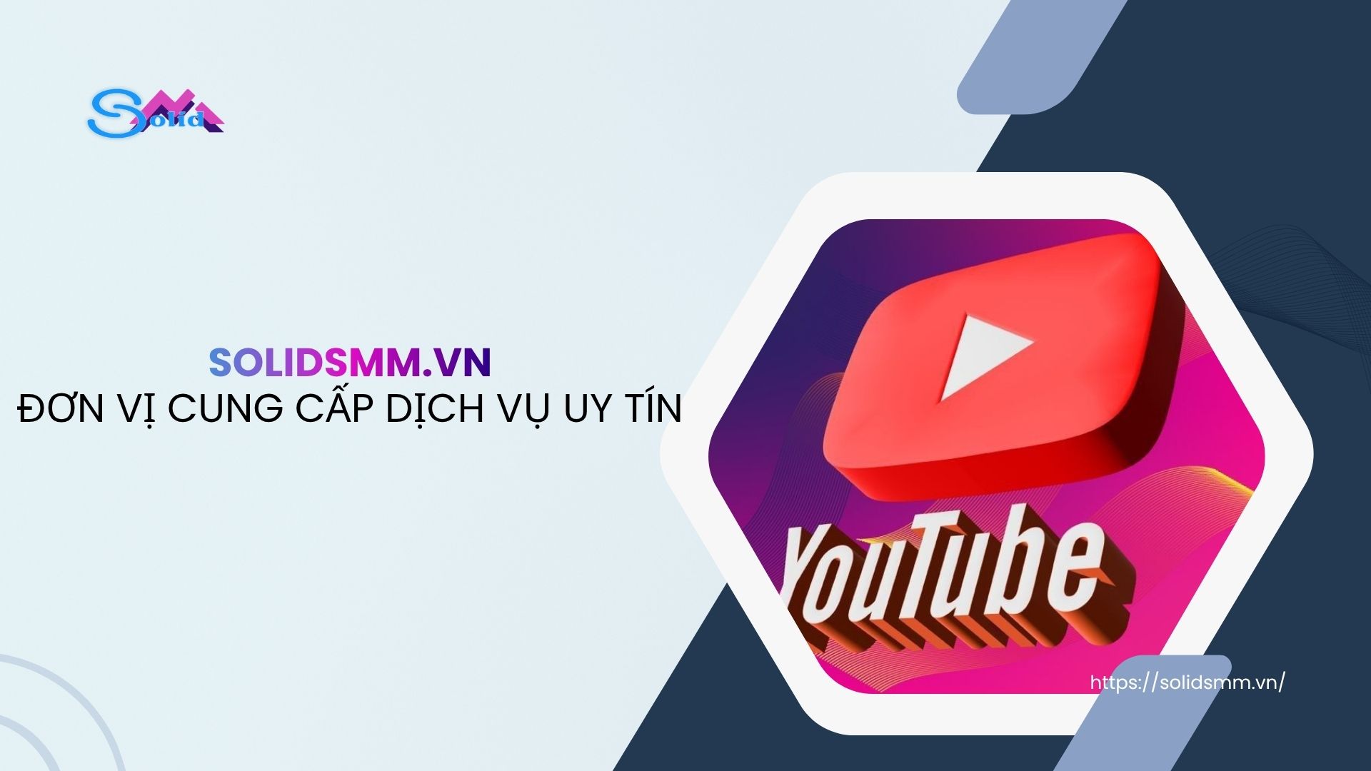 SolidSMM.vn là đơn hỗ trợ tăng sub youtube chất lượng, uy tín